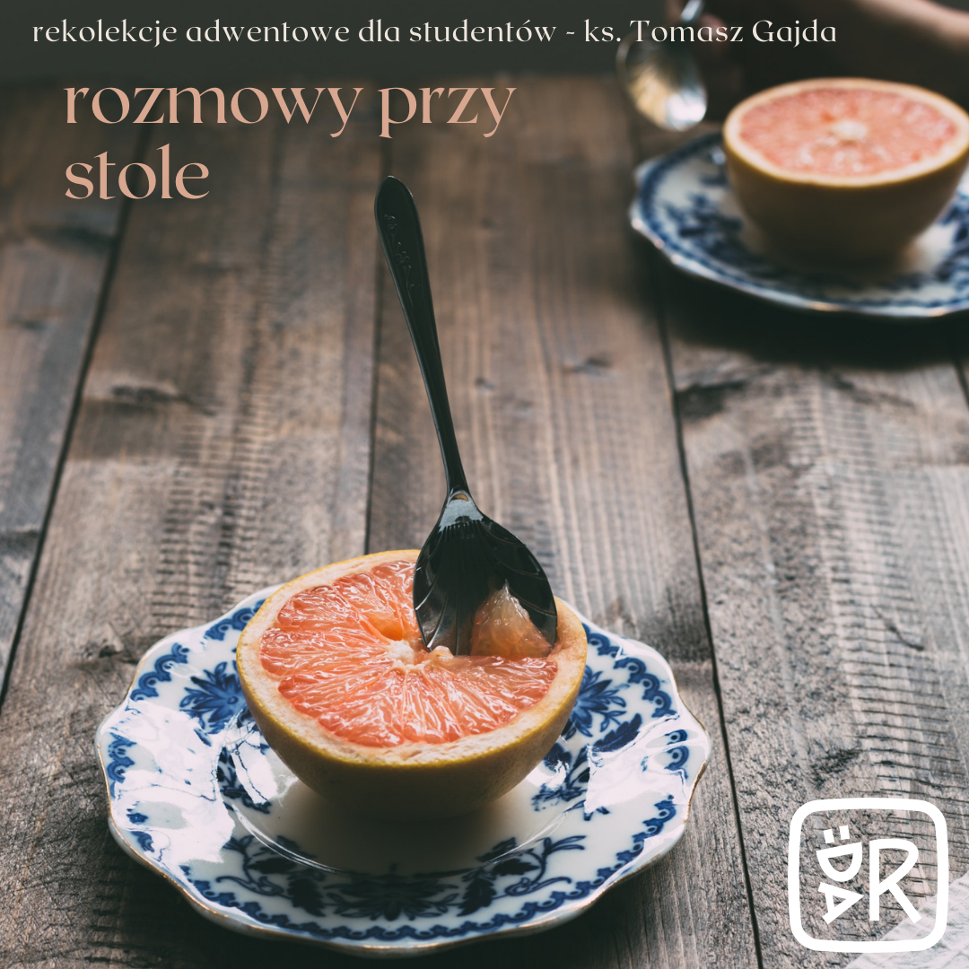 Rozmowy przy stole – rekolekcje adwentowe 2021